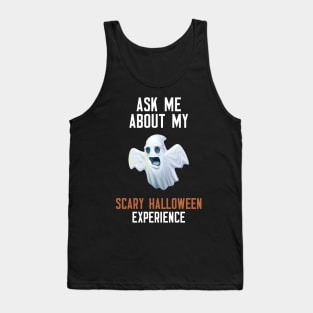 Ask Me About My Scary Halloween Experience Tank Top